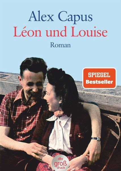 Léon Und Louise Großdruck Von Alex Capus Taschenbuch Buecherde