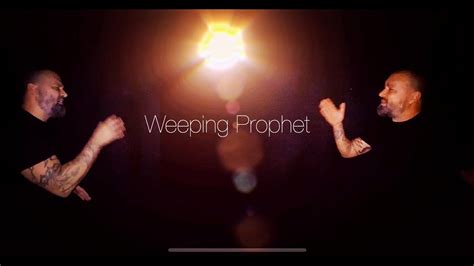 Weeping Prophet Stevenshaw Youtube