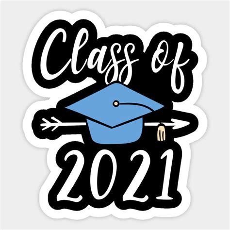 Class Of 2021 Senior Graduation Class Of 2021 Sticker Teepublic