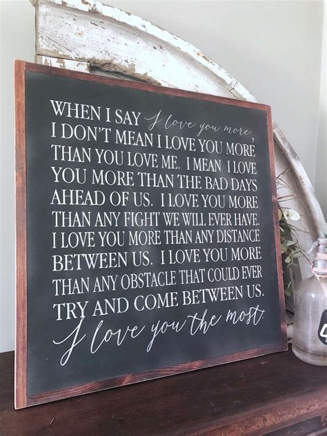 When I Say I Love You More Love Wood Sign Anniversary T Etsy
