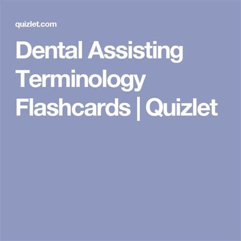 Dental Assisting Terminology Flashcards Quizlet Dental Dental