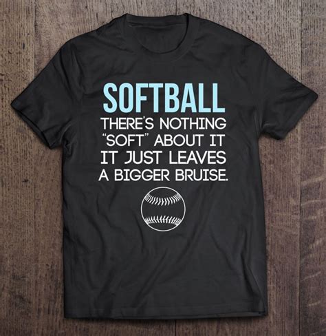 Softball Theres Nothing Soft About It Funny Joke Team