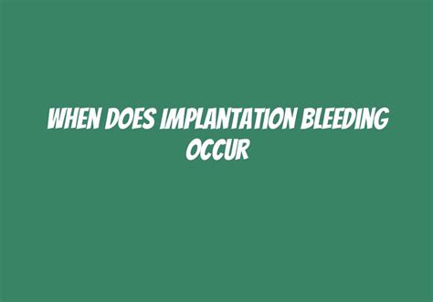 When Does Implantation Bleeding Occur Askly