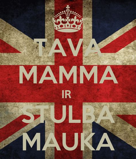 Tava Mamma Ir Stulba Mauka Poster Koks Keep Calm O Matic