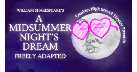 Franklin High School Presents A Midsummer Nights Dream Freely Adapted