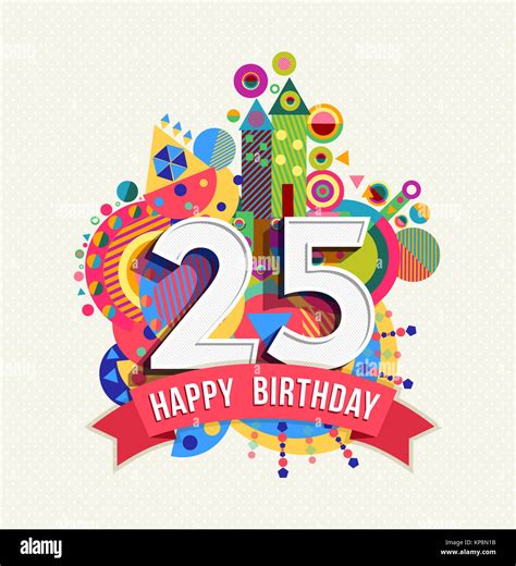 Happy Birthday 25 Year Greeting Card Poster Color Stock Photo Alamy