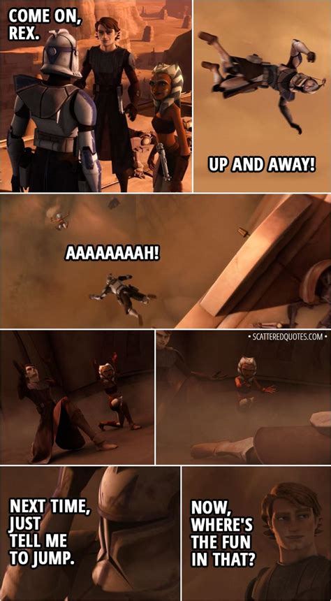 Quote From Star Wars The Clone Wars 2x05 │ Anakin Skywalker Come On Rex Ahsoka Tano Up And