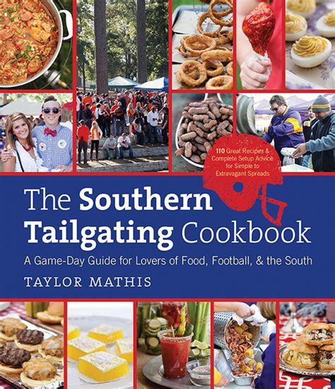 This weighty book—with more than 700 recipes for classic and regional specialties—was heavily researched and tested by southern food experts nathalie. The Southern Tailgating Cookbook