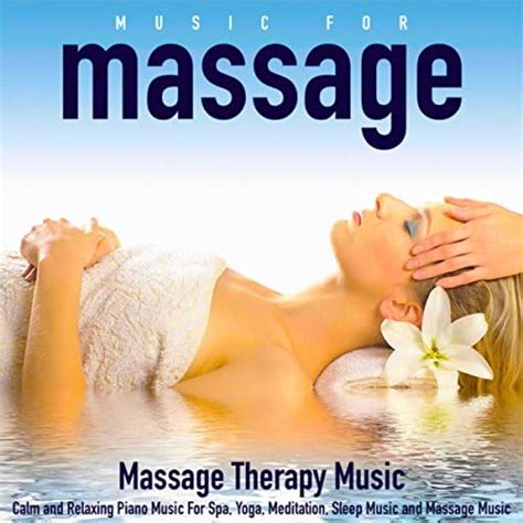 Amazon Music Massage Therapy Musicのmusic For Massage Calm And Relaxing Piano Music For Spa