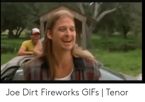 We did not find results for: Joe Dirt Fireworks Scene Quote : The Best Joe Dirt Quotes ...
