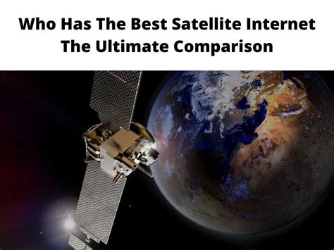 Who Has The Best Satellite Internet The Ultimate Comparison