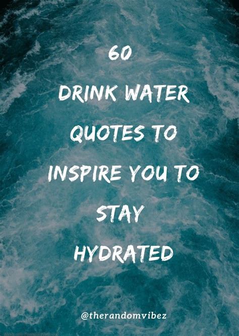 60 Drink Water Quotes To Inspire You To Stay Hydrated Water Quotes