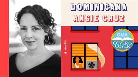 Who Is Angie Cruz And What Is Her New Book Dominicana About