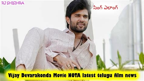 Vijay Devarakonda Movie Nota Latest Telugu Film News Rj Shishirasing Along Myndmedia Youtube
