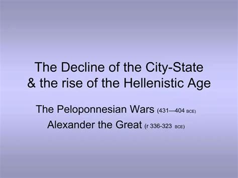 Ppt The Decline Of The City State The Rise Of The Hellenistic Age
