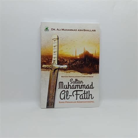 Jual Buku Sultan Muhammad Al Fatih Sang Penakluk Konstantinopel