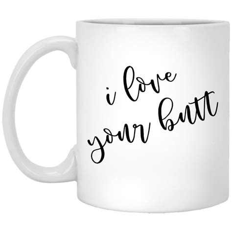 Funny Mug I Love Your Butt Mug Couple Mugs Couple Ts Etsy