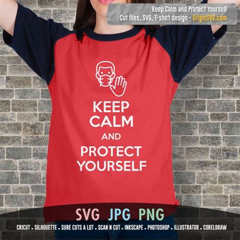 Keep Calm And Protect Yourself Stencil Cut Files Wall Decor T Shirt