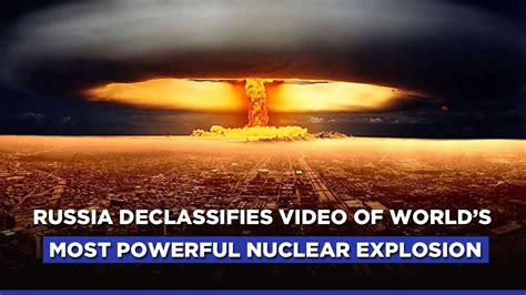 Russia Releases Declassified Video Of Largest Ever Hydrogen Bomb Blast