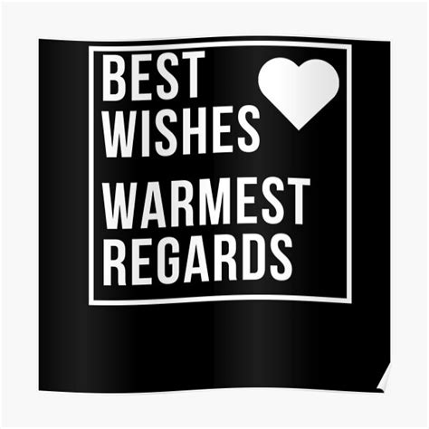 Best Wishes Warmest Regards Poster For Sale By Jajulile Redbubble