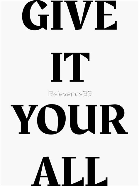 Give It Your All Sticker For Sale By Relevance99 Redbubble
