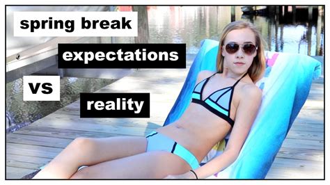 Spring Break Expectations VS Reality YouTube