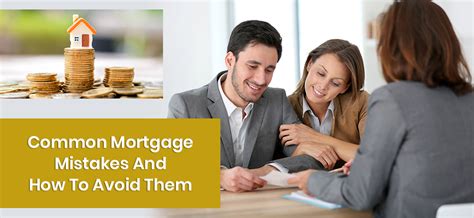 Common Mortgage Mistakes And How To Avoid Them