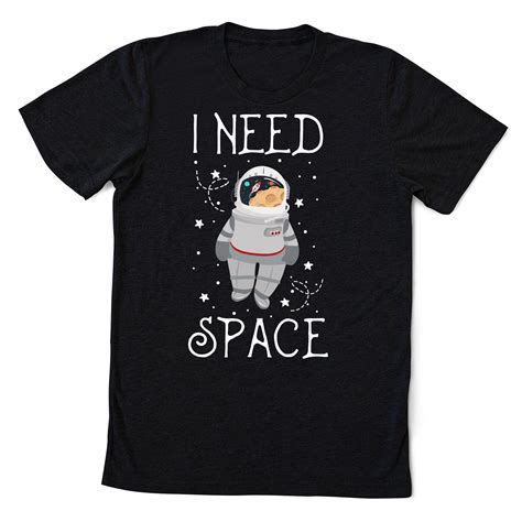 I Need Space T Shirt Funny Astronaut Outer Space T Shirt Etsy