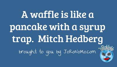 Best waffle famous quotes & sayings: Waffle Quotes. QuotesGram