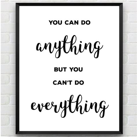 You Can Do Anything But You Cant Do Everything Framed Print Black And