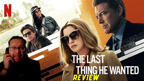 The Last Thing He Wanted Netflix Film Movie Review Anne Hathaway And Ben