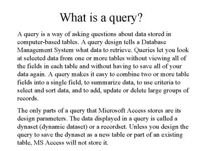 Is a sentence, in question format. What is a query?