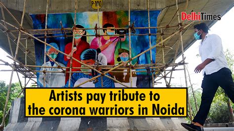 Artists Pay Tribute To The Corona Warriors In Noida Noida Times Of