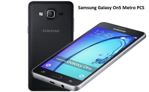 Samsung Galaxy On5 Metro Pcs Specs And Price Gse Mobiles
