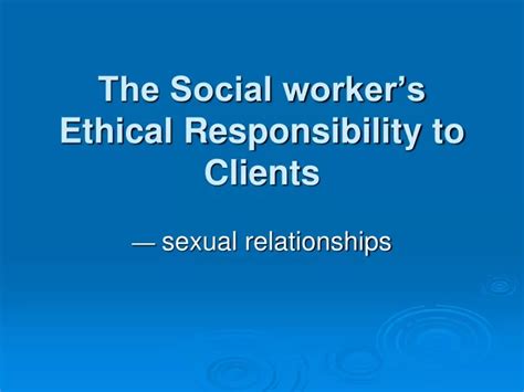 Ppt The Social Workers Ethical Responsibility To Clients Powerpoint