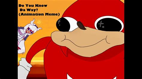 Do You Know Da Way Animation Meme Youtube