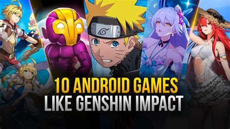 8 Best Games Like Genshin Impact On Android And Ios Kulturaupice