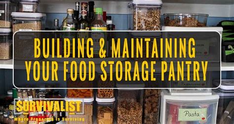 Building And Maintaining Your Food Storage Pantry Survivalist Prepper