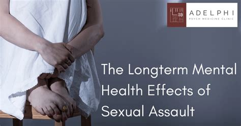 The Longterm Mental Health Effects Of Sexual Assault Adelphi Psych Med