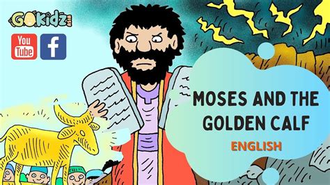Moses And The Golden Calf Kids Bible Story Youtube