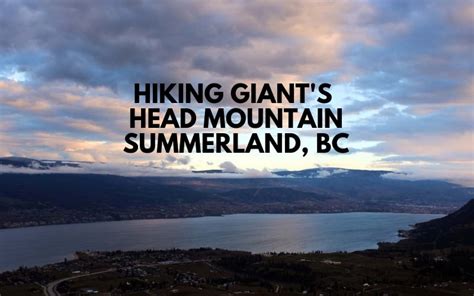 Hiking Giants Head Mountain Summerland British Columbia