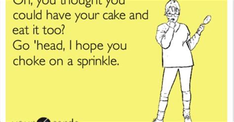 you can t have your cake and eat it too that s what i am thinking pinterest sprinkles