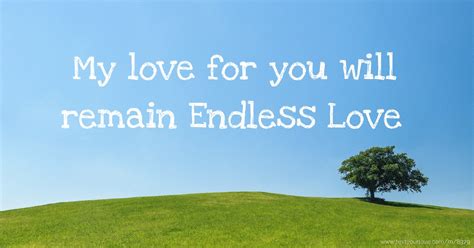 My Love For You Will Remain Endless Love Text Message By Evoh