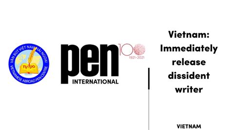 Vietnam Immediately Release Dissident Writer — Pen International
