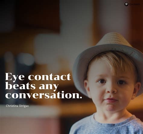 25 Eye Contact Quotes Quoteish Eye Contact Quotes Imagination Quotes Eye Contact
