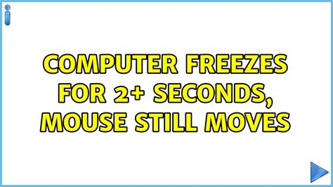Computer Freezes For 2 Seconds Mouse Still Moves YouTube