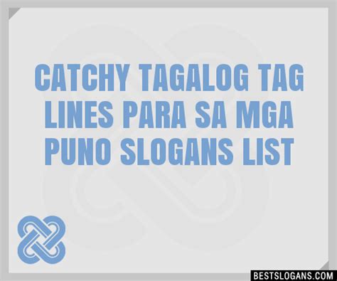 100 Catchy Tagalog Tag Lines Para Sa Mga Puno Slogans 2024 Generator