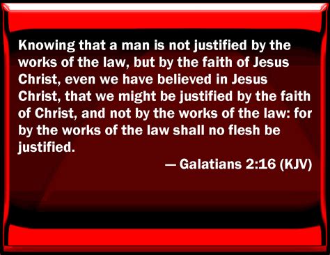 Galatians 216 Knowing That A Man Is Not Justified By The Works Of The
