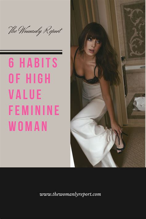 The Best 6 Habits Of A High Value Feminine Woman The Womanly Report