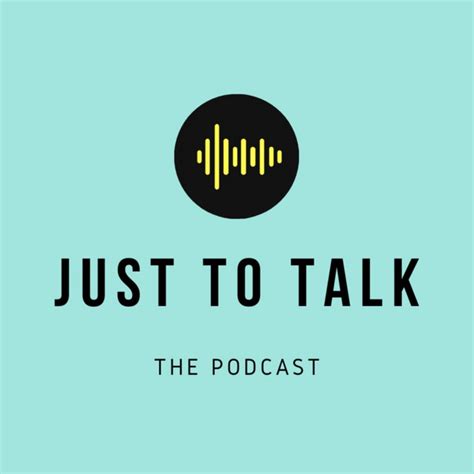 Just To Talk Podcast On Spotify
